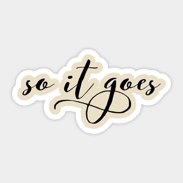 So it goes Sticker by mike11209